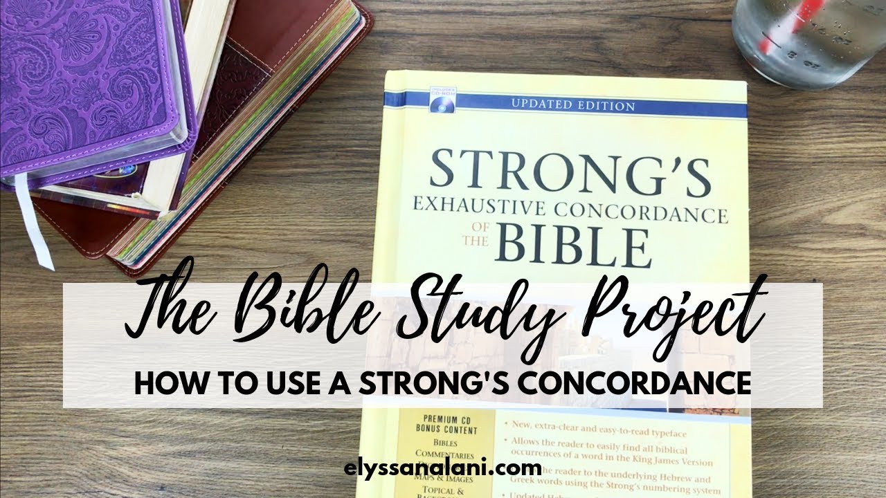 HOW TO USE A CONCORDANCE | THE BIBLE STUDY PROJECT