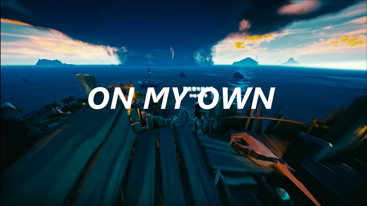 On My Own | Sea Of Thieves Montage