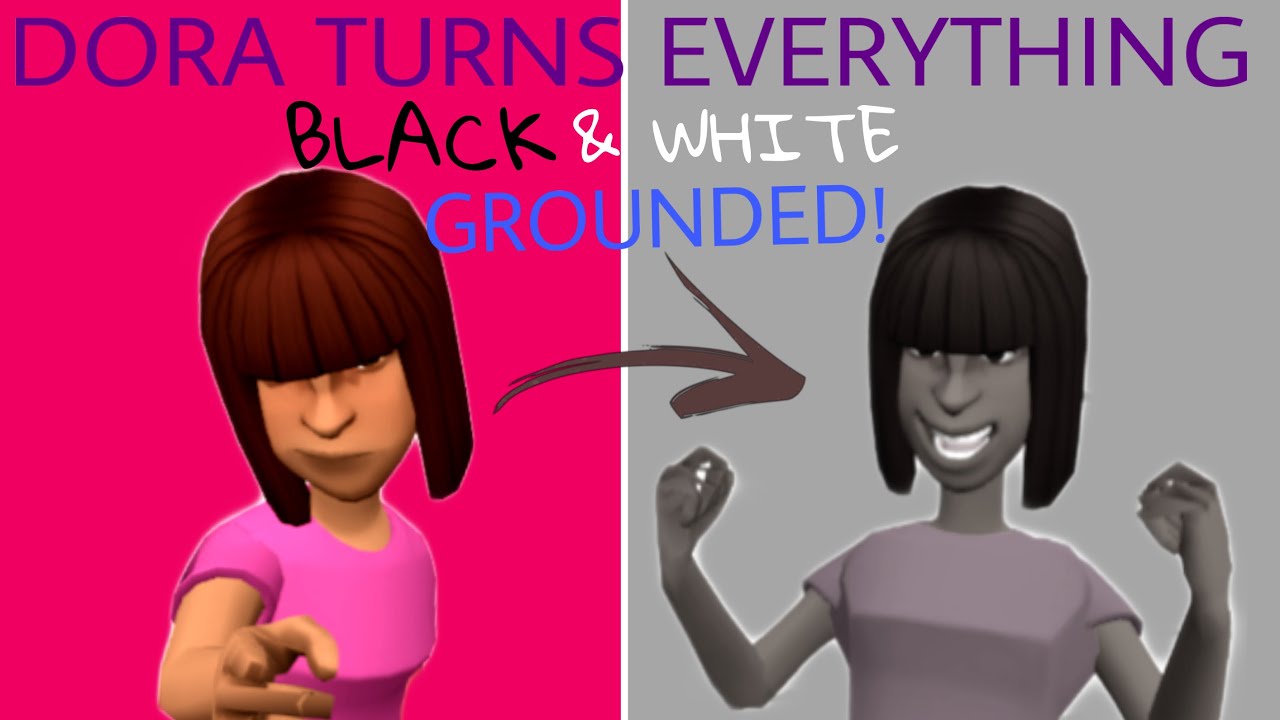 Dora Turns Everything Black & White | Grounded!