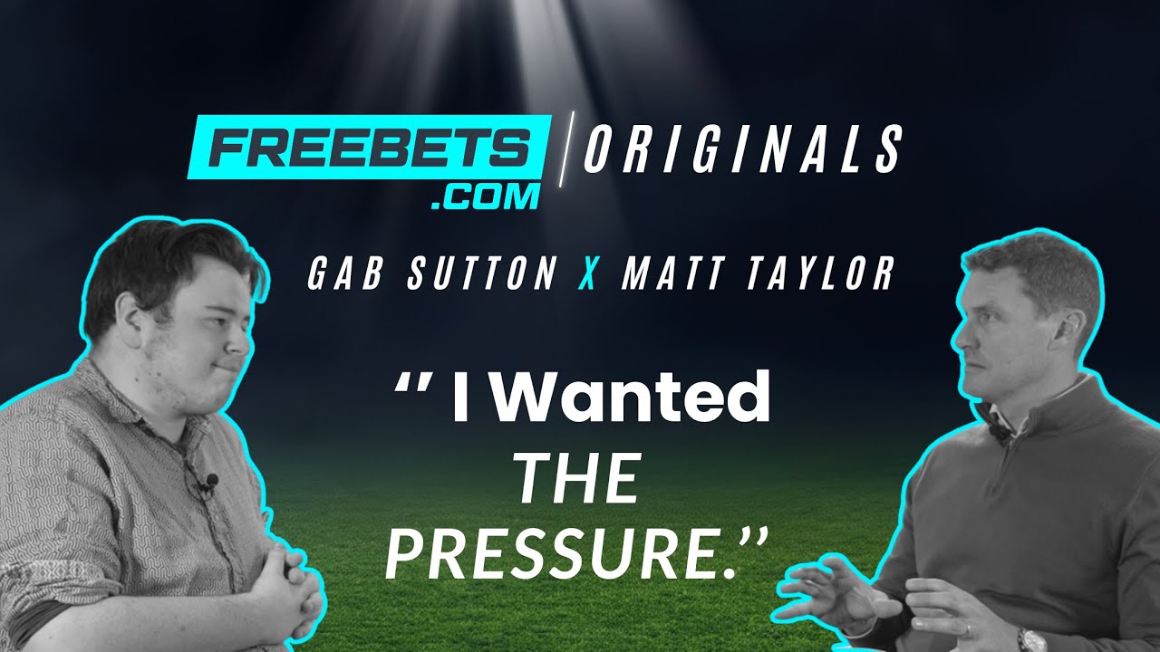 Гэб Саттон x Мэтт Тейлор &mdash; Большое интервью | Freebets.com Originals