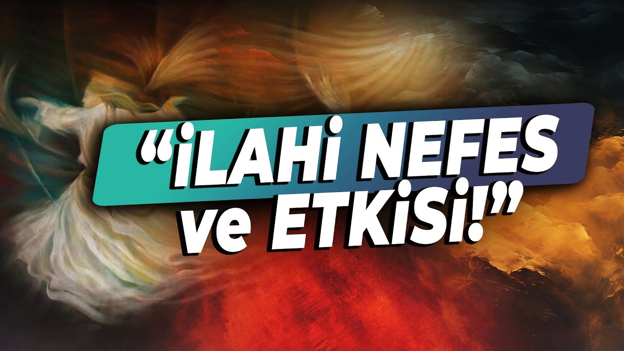 Varlığındaki İlahi Potansiyeli Farketmek İçin, Rahmani Nefesi Hep Hatırla | İLAHİ NEFES ve ETKİSİ