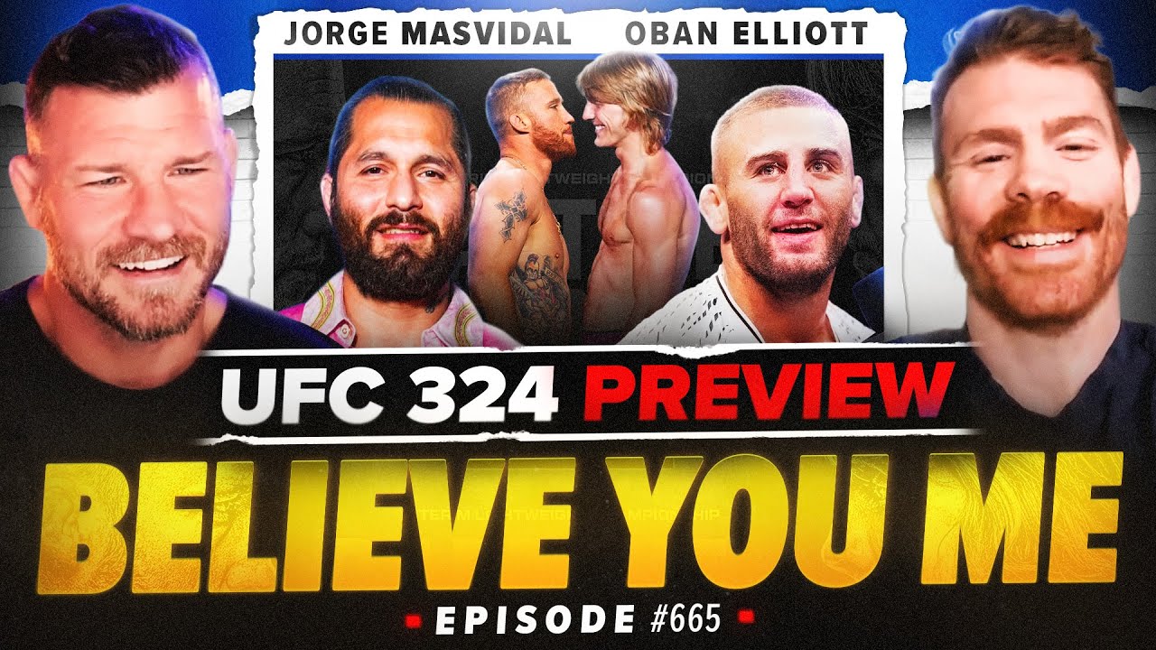 BISPING'S BELIEVE YOU ME Podcast: 665: UFC 324 Preview Ft. Jorge Masvidal and Oban Elliott