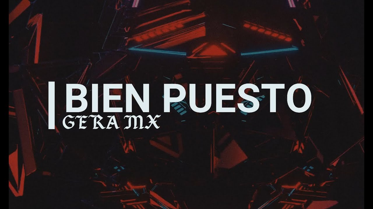 GERA MX & Geassassin - Bien puesto | Lyrics video