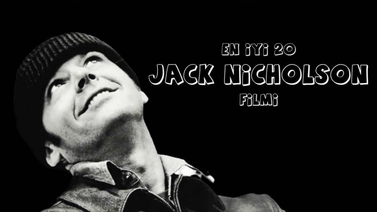 JACK NİCHOLSON'IN EN İYİ 20 FİLMİ