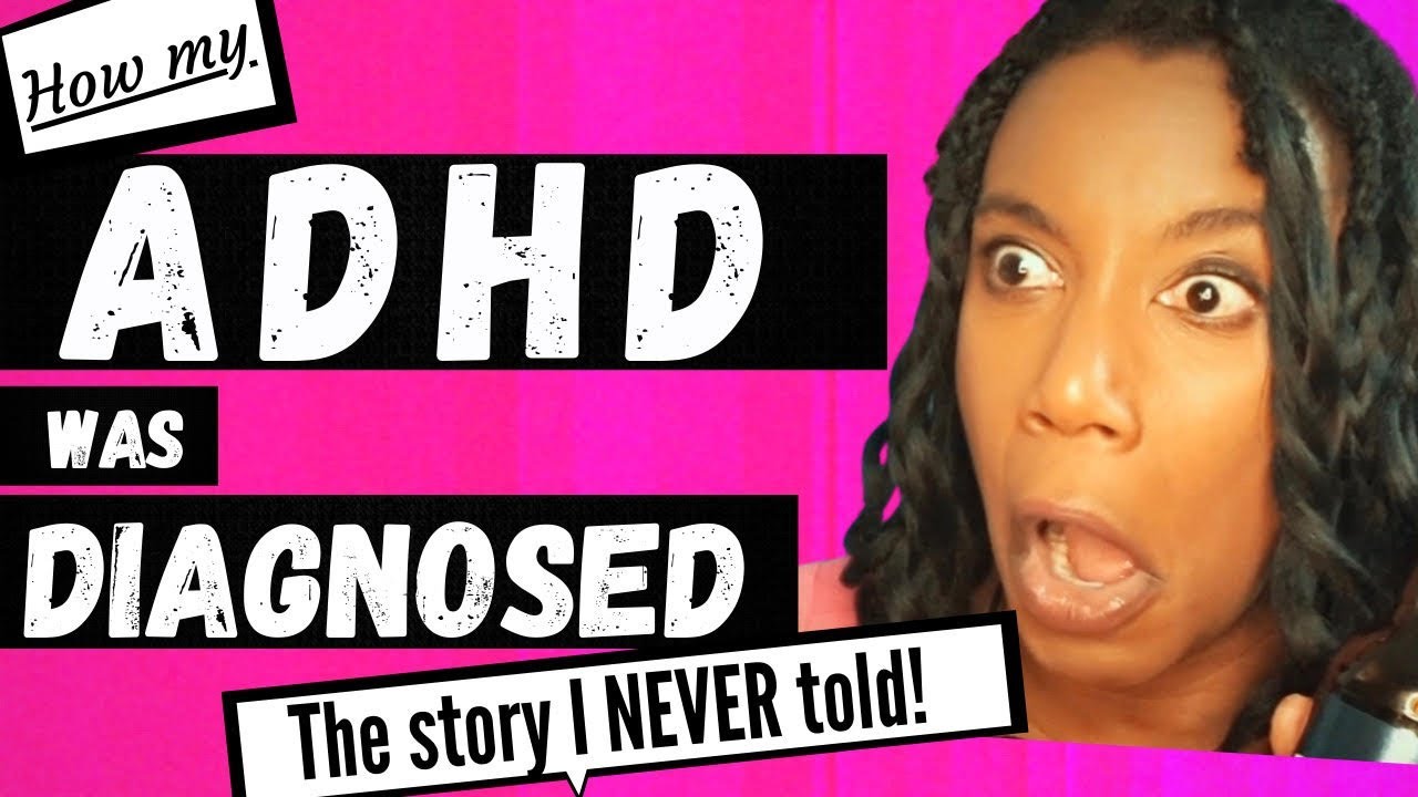 How I Was Diagnosed With ADHD (The Story I NEVER Shared)