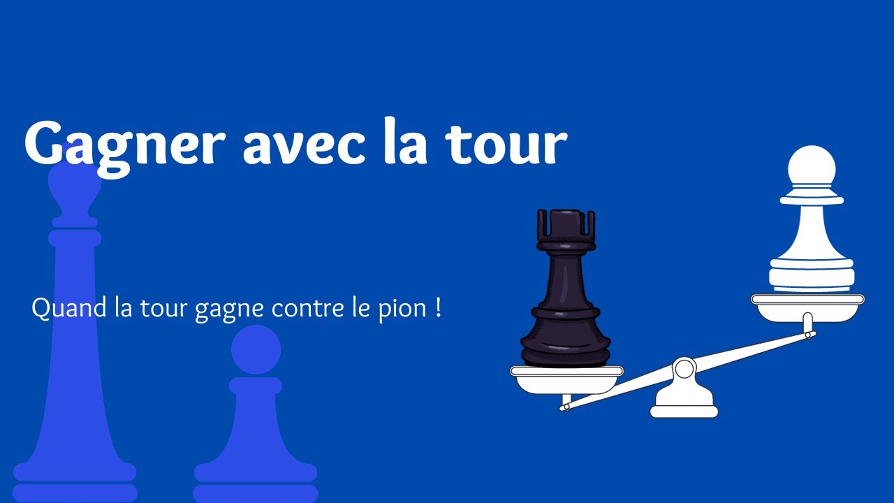 6 conseils pour gagner en tour contre pion