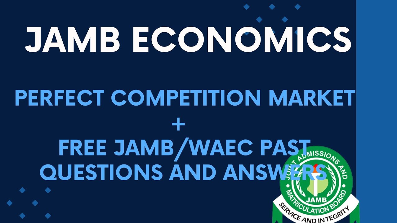 Экономика JAMB/WAEC 2026, выпуск 48 - Рынок совершенной конкуренции + реальные экзаменационные во...