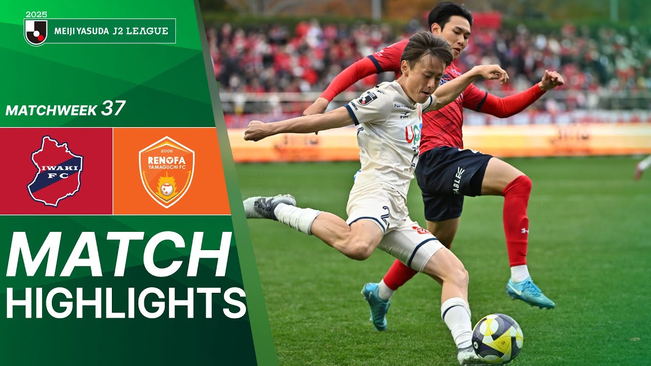 Iwaki FC vs Renofa Yamaguchi FC - Game Highlights | 2025 J2 LEAGUE | MW37