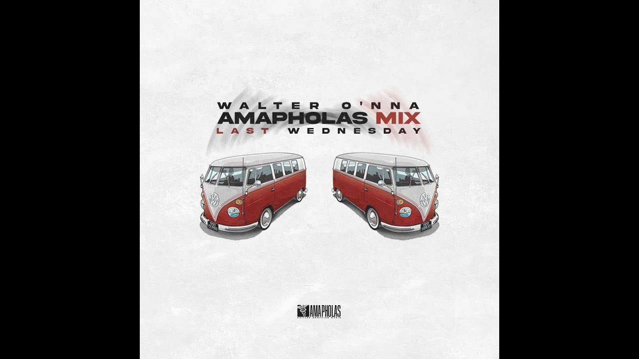AMAPHOLAS® WEDNESDAY | WALTER O’NNA | AMAPHOLAS MIX | LAST WEDNESDAY 