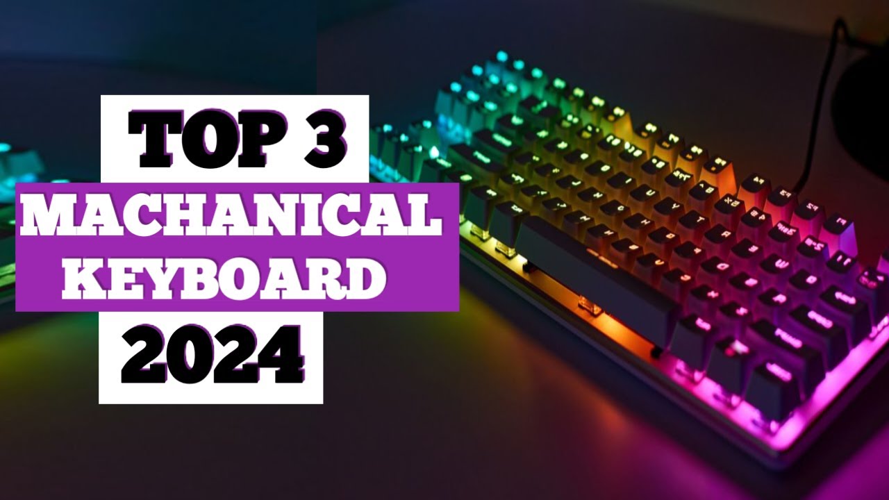 Top - 3 Best Machanical Keyboard In 2024🔥🔥🔥