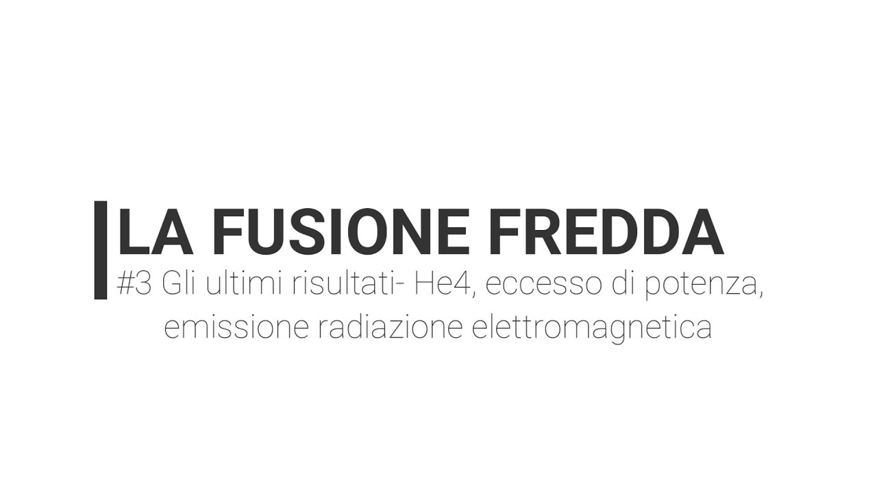 Fusione Fredda #3 - Risultati-He4, eccesso di potenza, emissione radiazione elettromagnetica