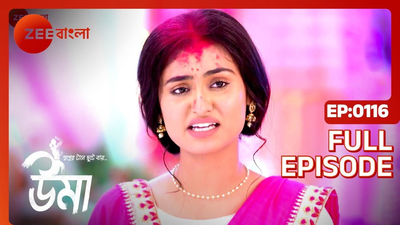 Uma - Full Episode - 116 - Shinjini Chakraborty, Neel Bhattacharya - Zee Bangla