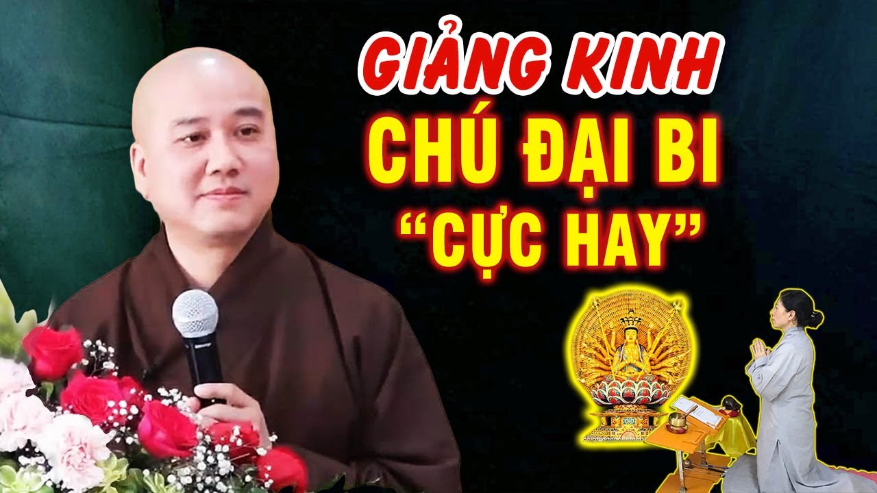 Thầy Pháp Hòa Giảng Giải CHÚ ĐẠI BI hay nhất từ trước đến nay, Ai Cũng Nên Nghe Dù Chỉ 1 Lần