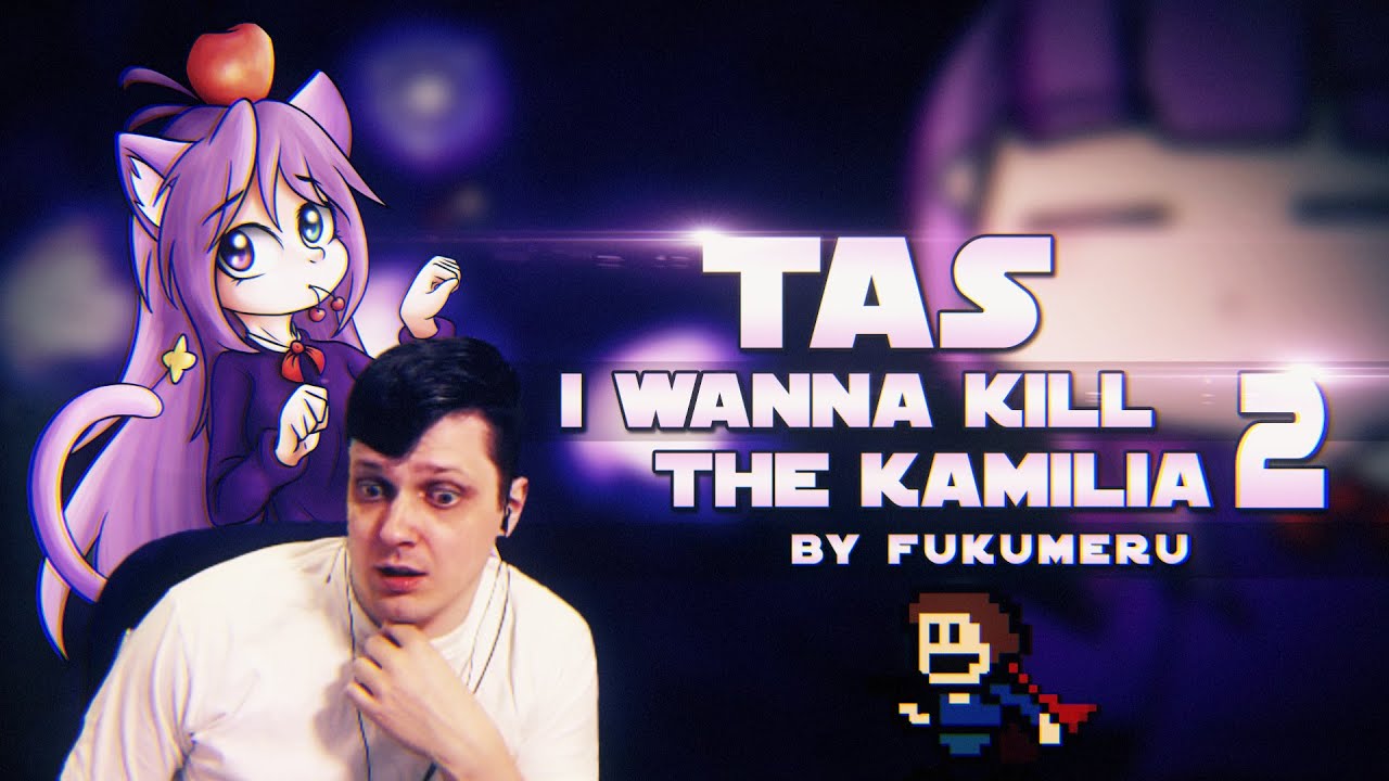 TAS I wanna kill the Kamilia 2 от Fukumeru