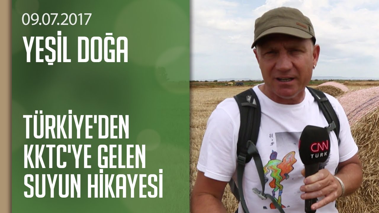 Türkiye'den KKTC'ye gelen suyun hikayesi - Yeşil Doğa 09.07.2017 Pazar