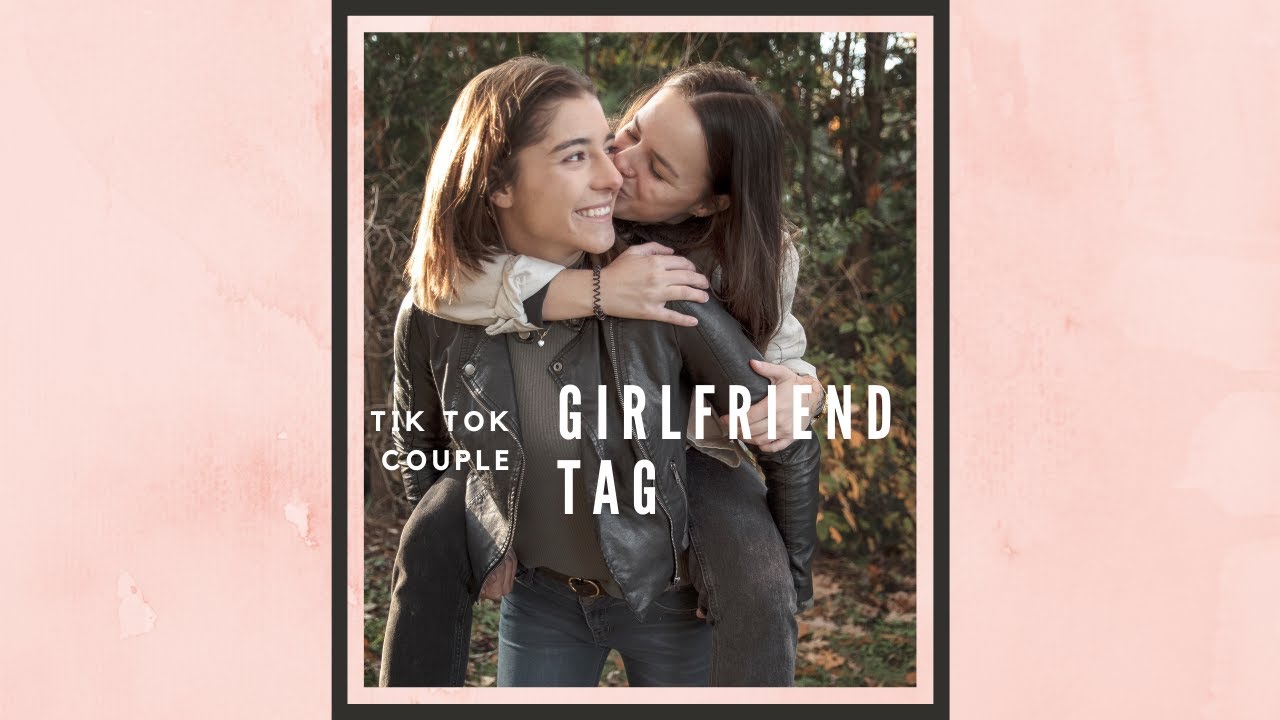 A Classic: The Girlfriend Tag