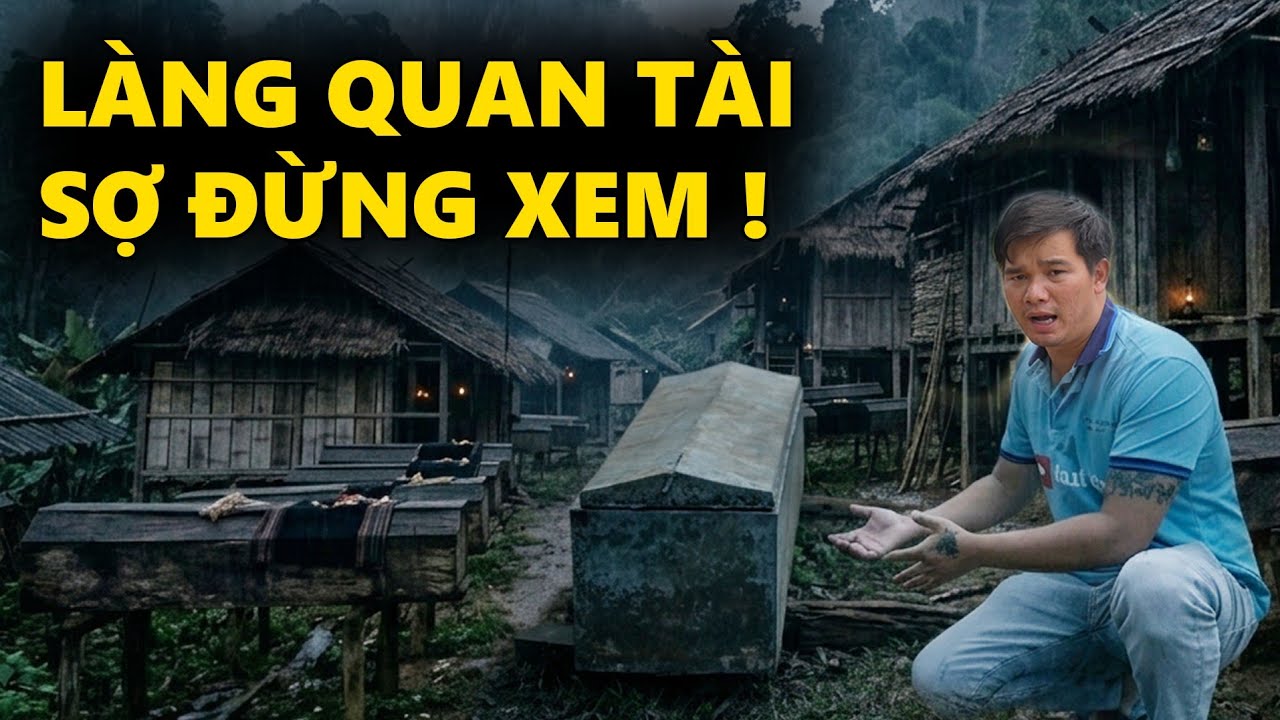 Đi lạc vào ngôi làng quan tài và sốc với phong tục rợn người