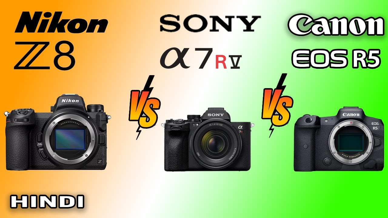 Nikon Z8 vs Sony a7rV vs Canon EOS R5 | Mirrorless War | Hindi | Best Professional Camera |