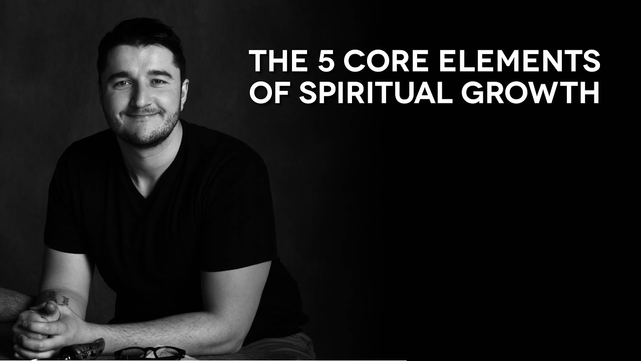 The five core elements of spiritual growth + BIG NEWS