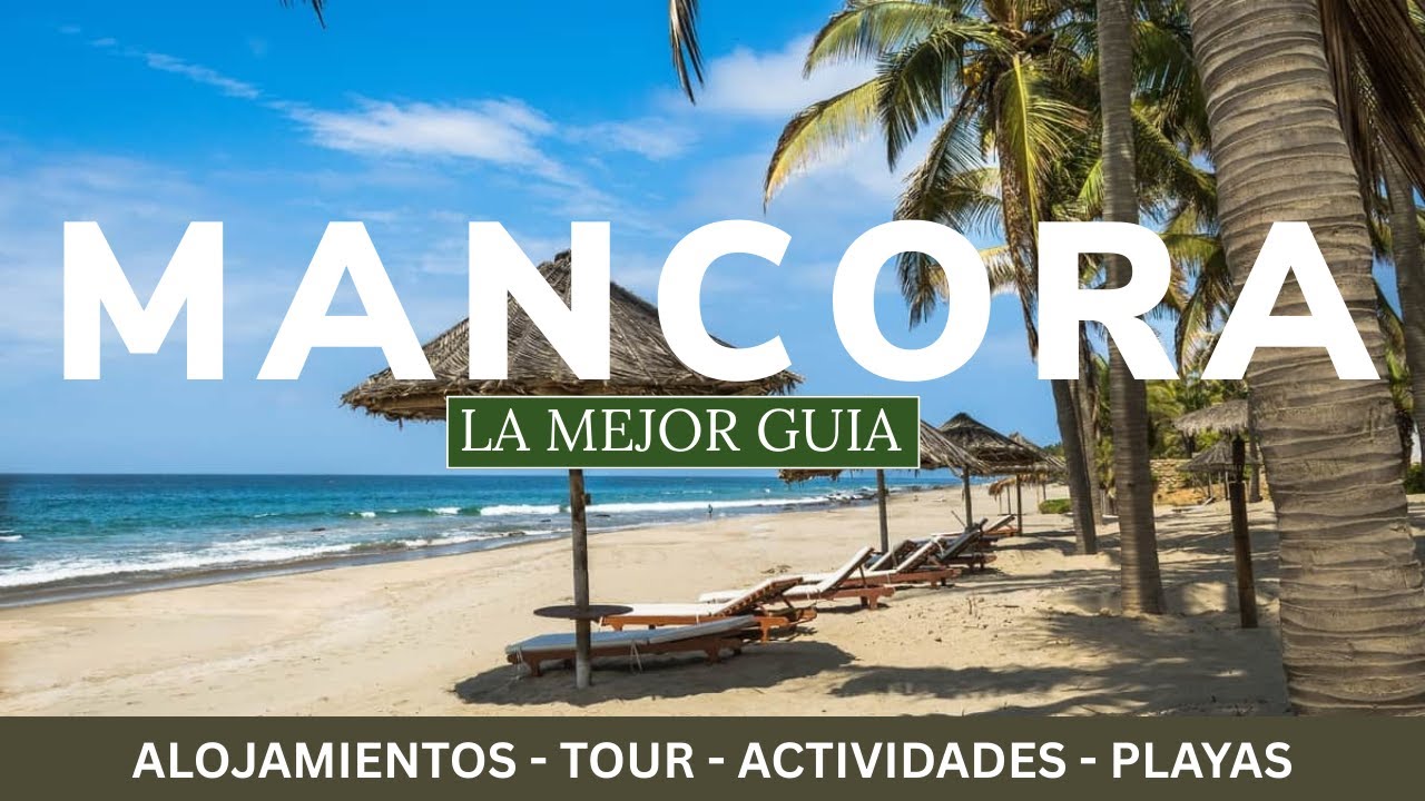 MÁNCORA 🔴 ¿Cómo llegar y qué hacer? ► LA MEJOR GUÍA