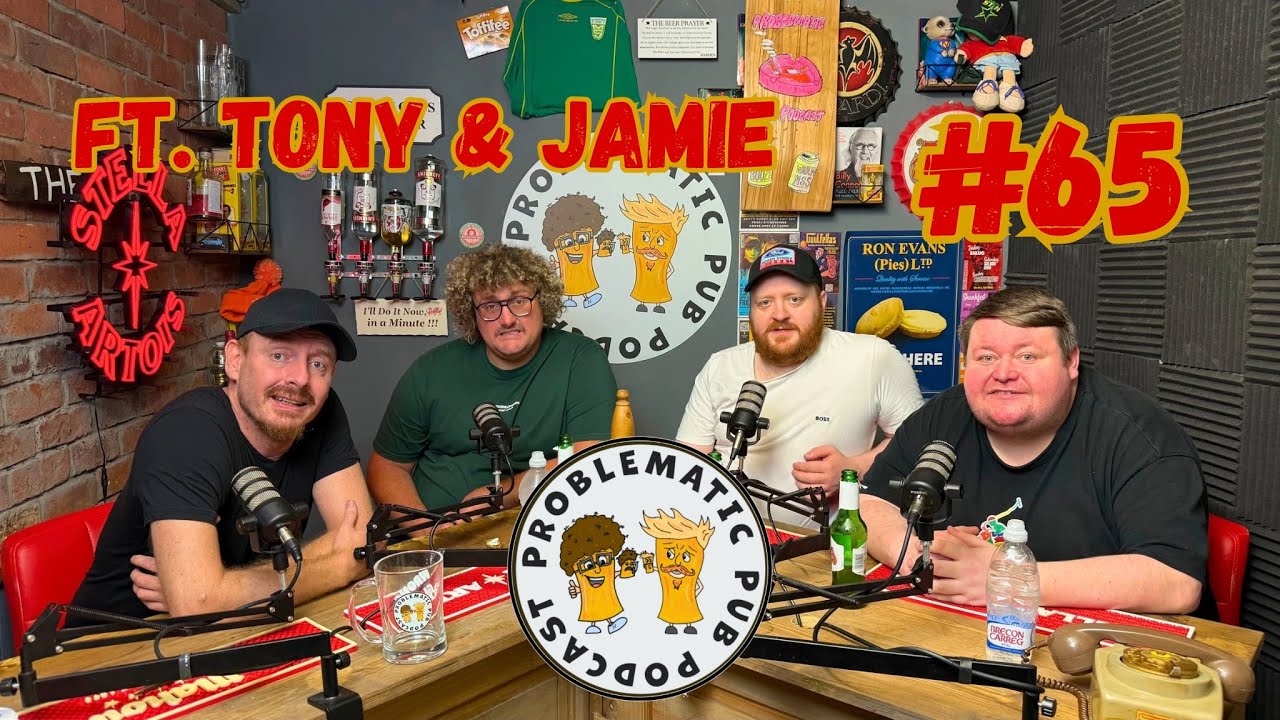 Problematic Pub Podcast - Episode 65 - ft Green Room Podcast Boys… Tony Carroll & Jamie Hutchinson