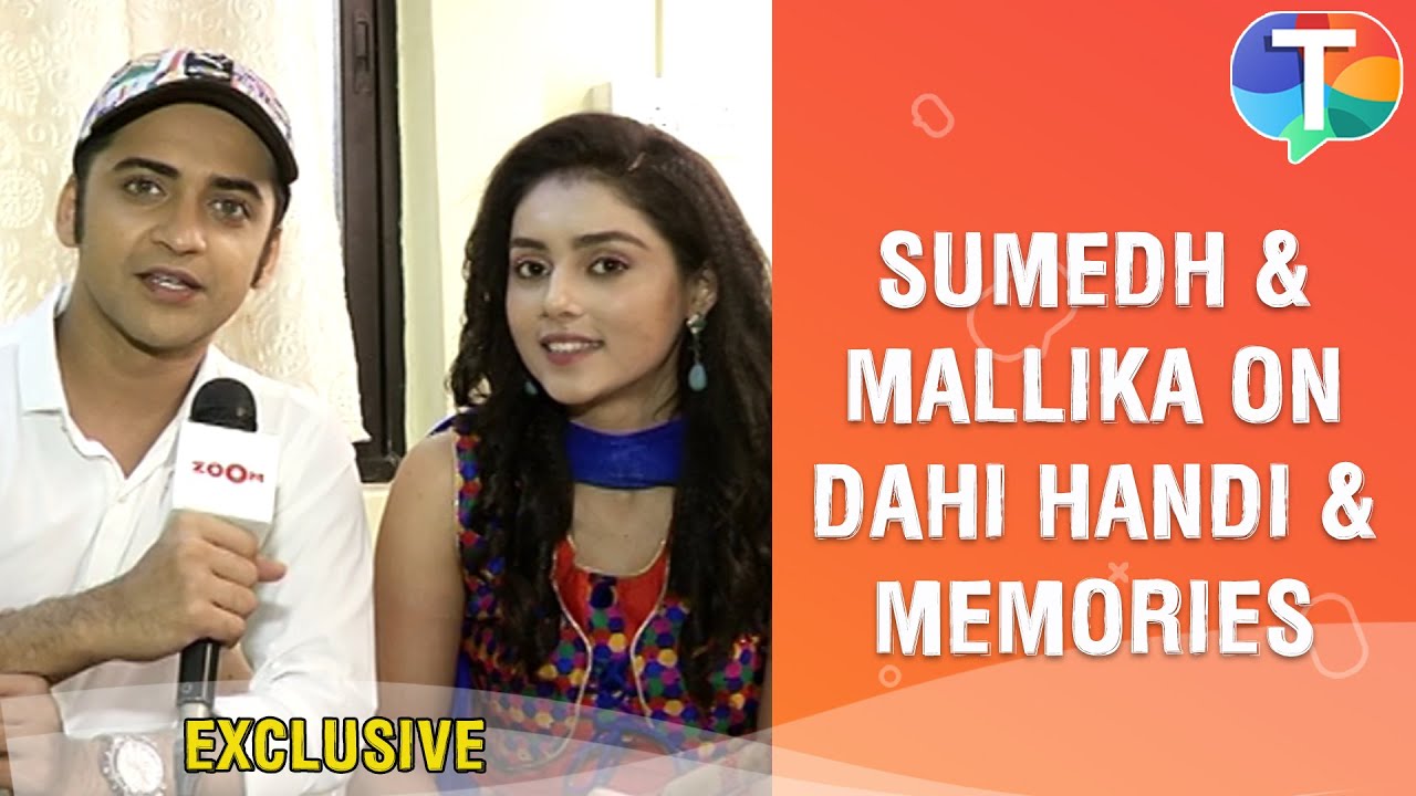 Sumedh & Mallika aka Krishna & Radha on Dahi Handi, their memories & more | Exclusive