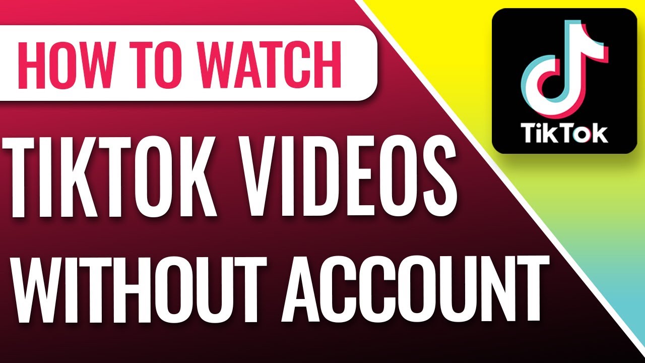 How to Watch TikTok without an Account