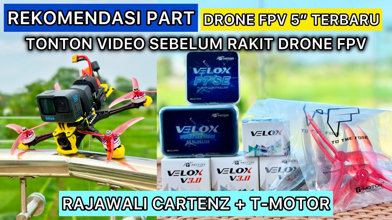 REKOMENDASI PART RAKIT DRONE FPV 5 INCH DENGAN PART TERBARU DARI T-MOTOR FPV