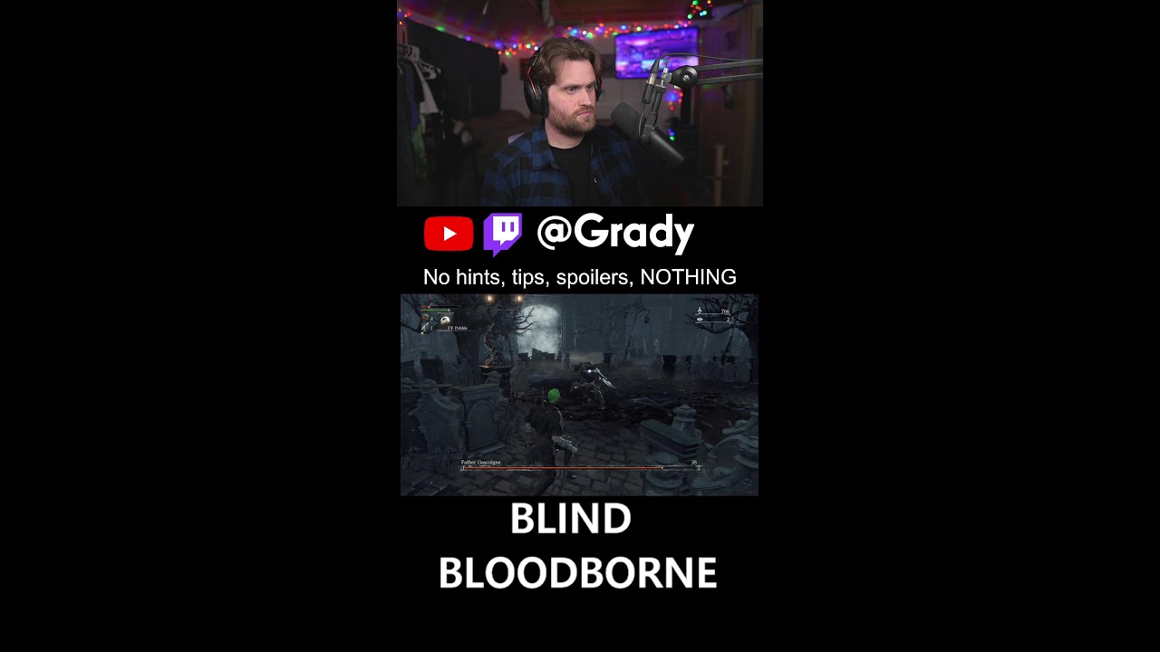 🔴BLOODBORNE FIRST PLAYTHROUGH 🔴BLIND - No hints, spoilers, backseating pls 🔴DAY 1
