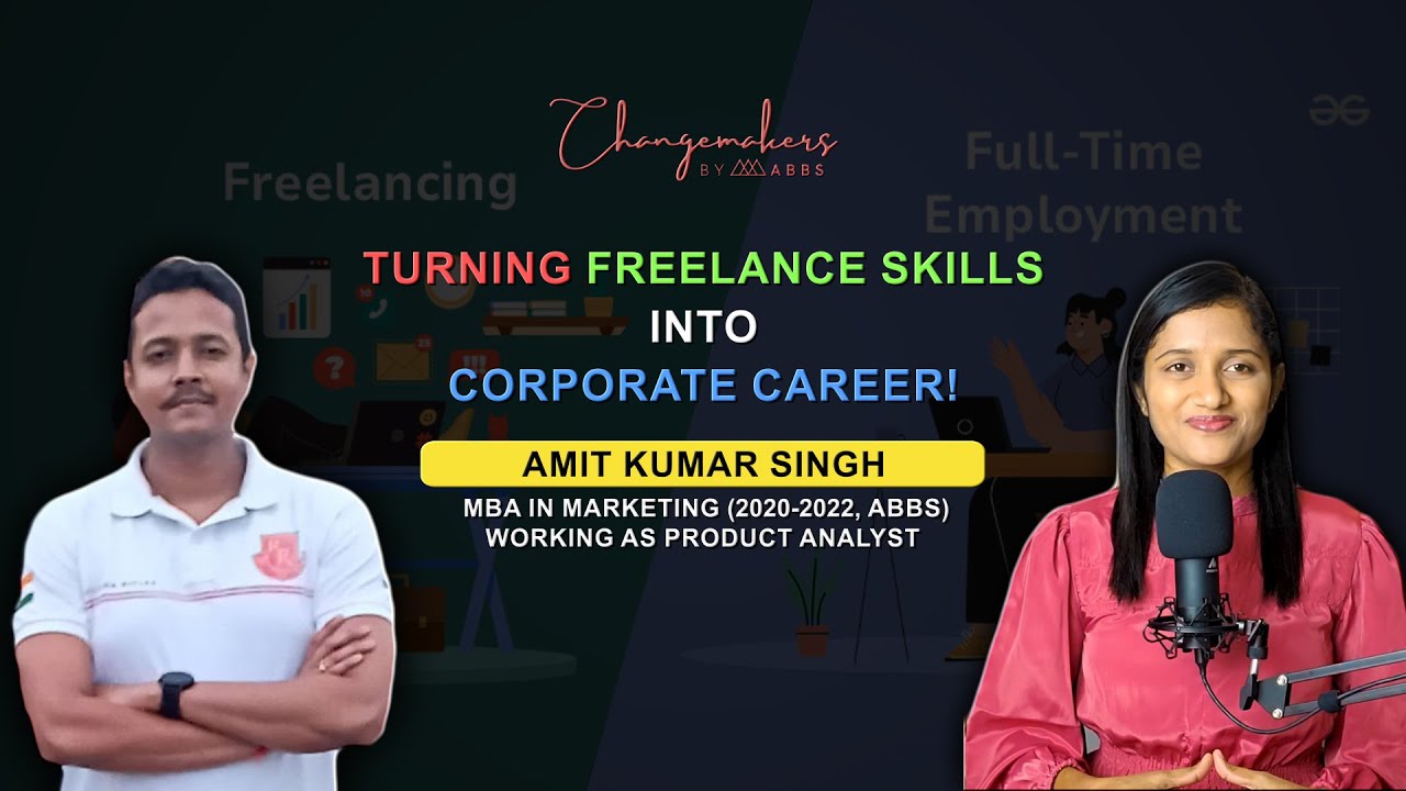 Turning Freelance Skills into Corporate Career | Amit Kumar Singh (MBA 2022-22)