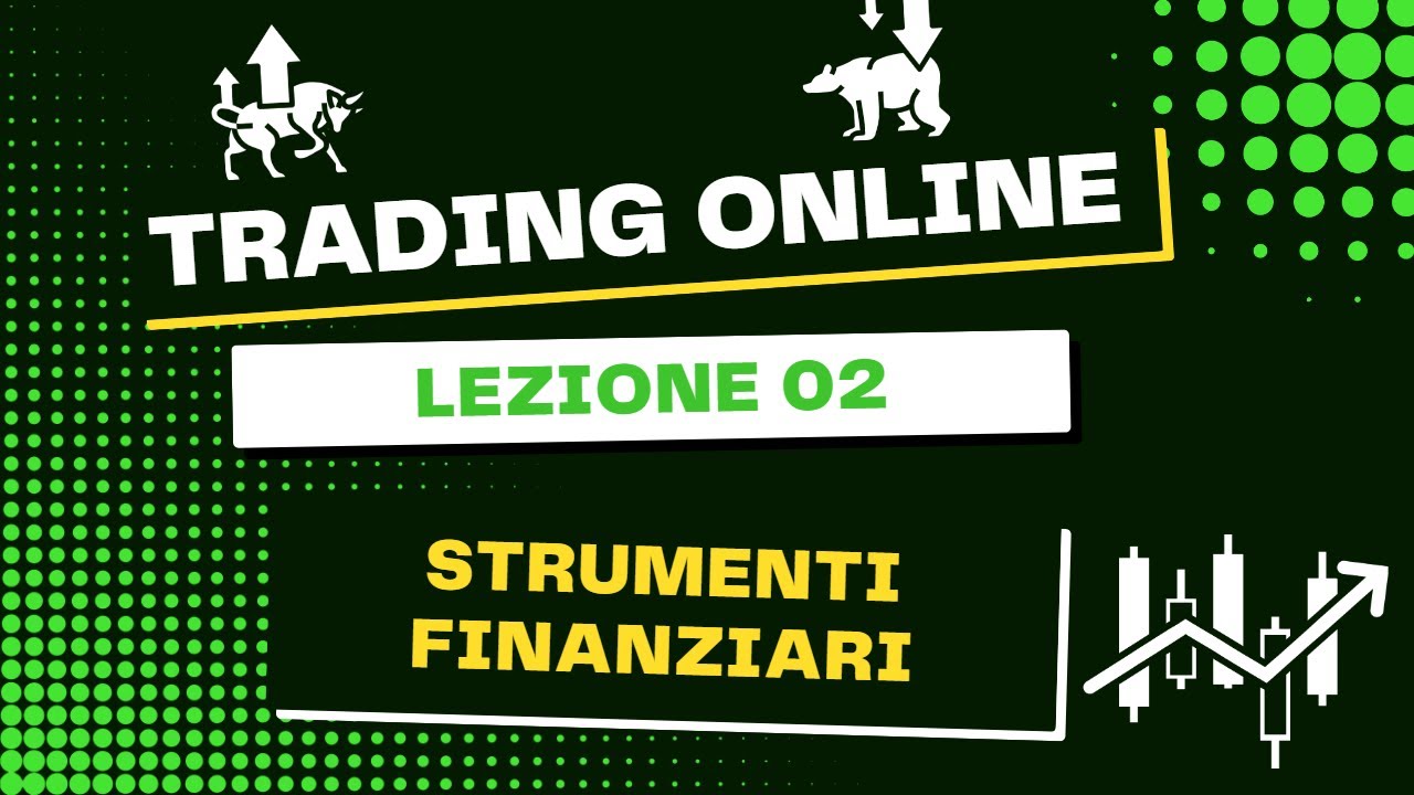 Lezione 2 - STRUMENTI FINANZIARI -  Corso COMPLETO di trading online