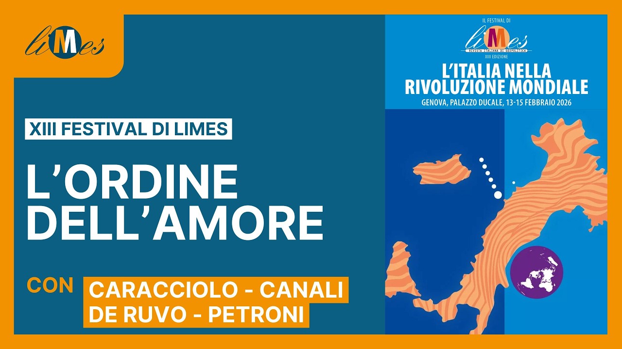 La geopolitica e l'ordine dell'amore  - XIII Festival di Limes a Genova 2026