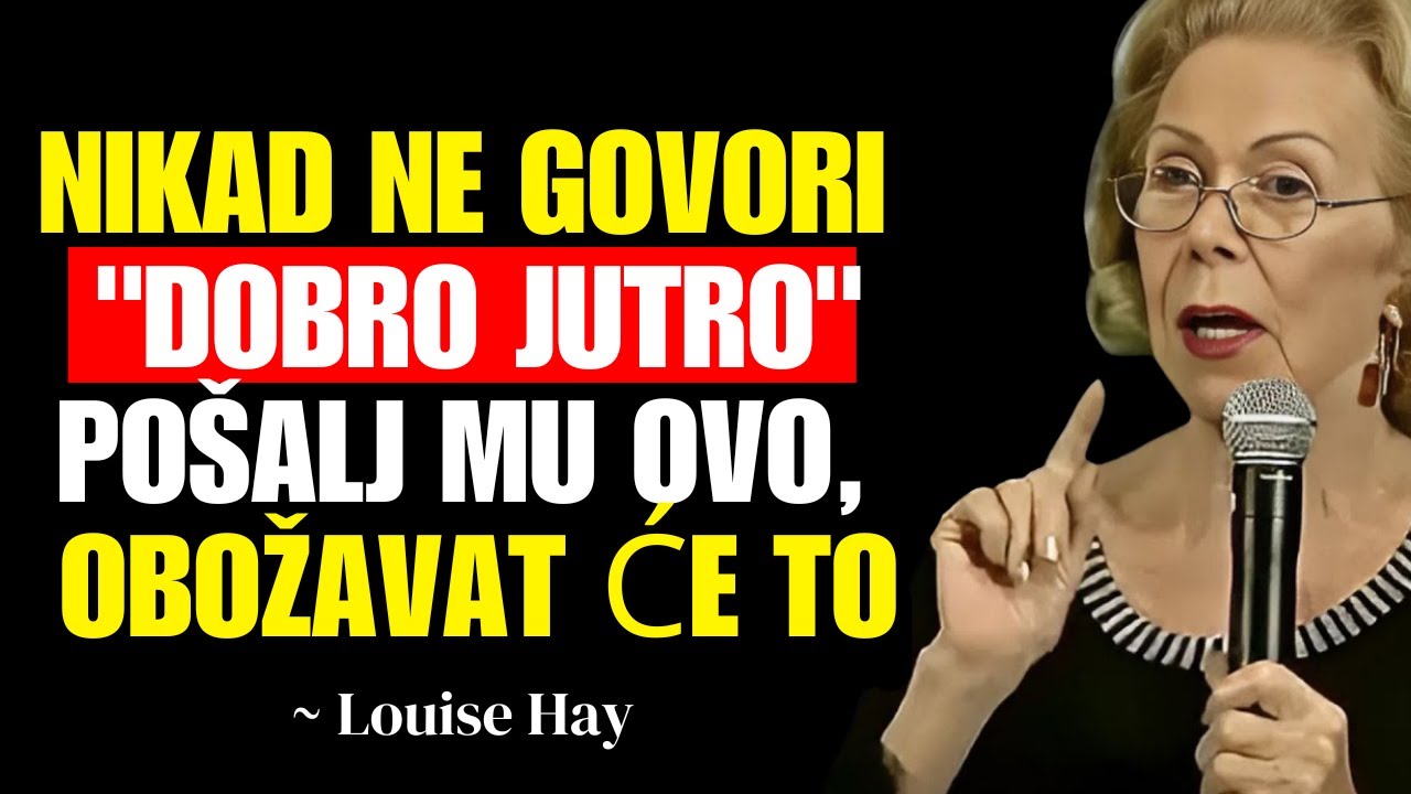 Ovih 7 poruka za dobro jutro natjerat će ga da cijeli dan misli na tebe | Louise Hay