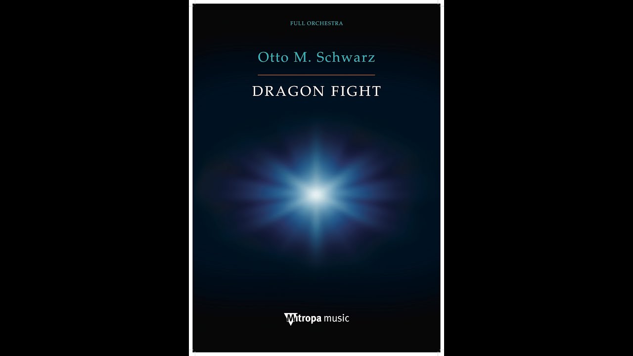 DRAGON FIGHT (Orchestra) - Otto M. Schwarz