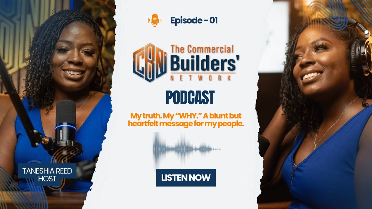Why I Had to Start This Podcast: The Truth Behind The Commercial Builders’ Network
