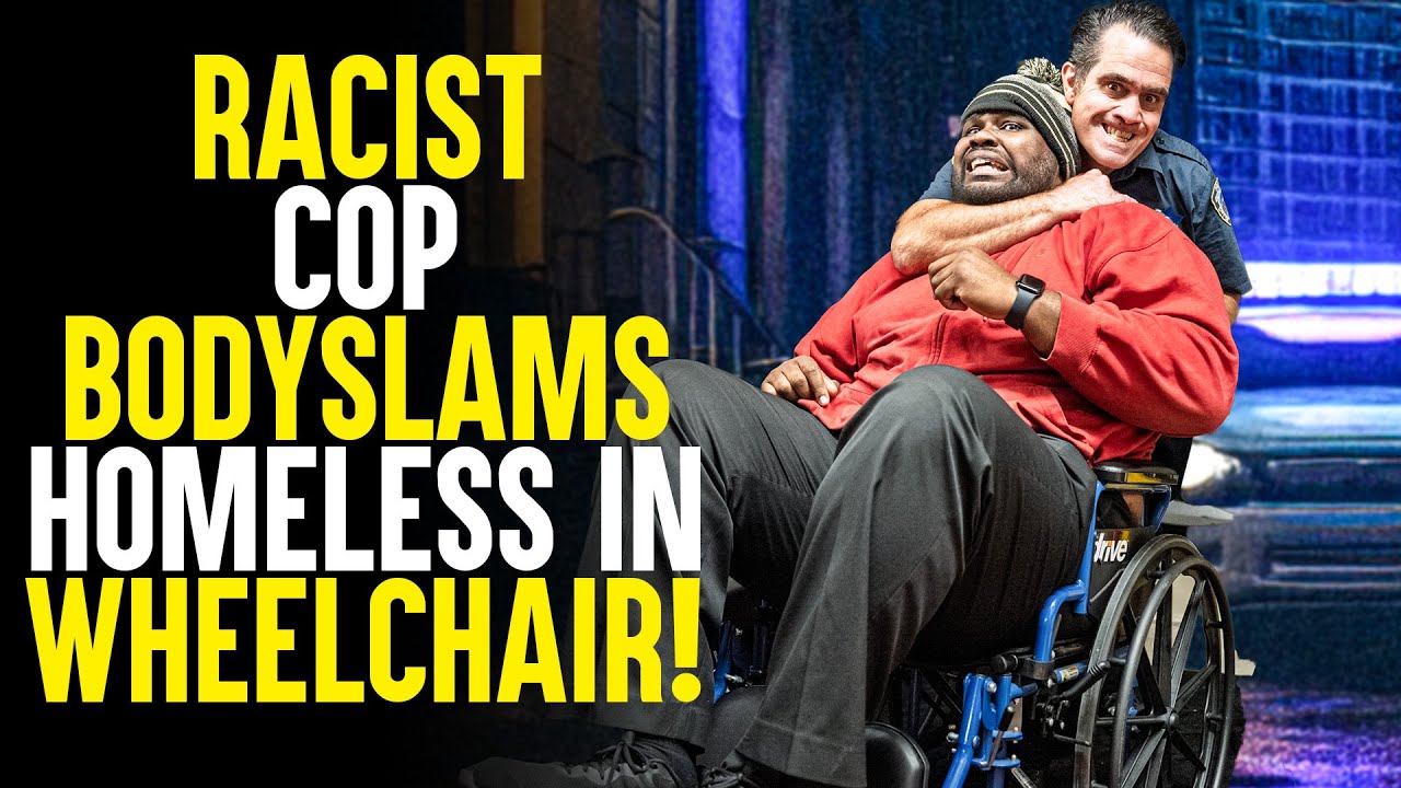 Racist Cop Body Slams Black Homeless Man in Wheelchair! Surprise Ending | Sameer Bhavnani