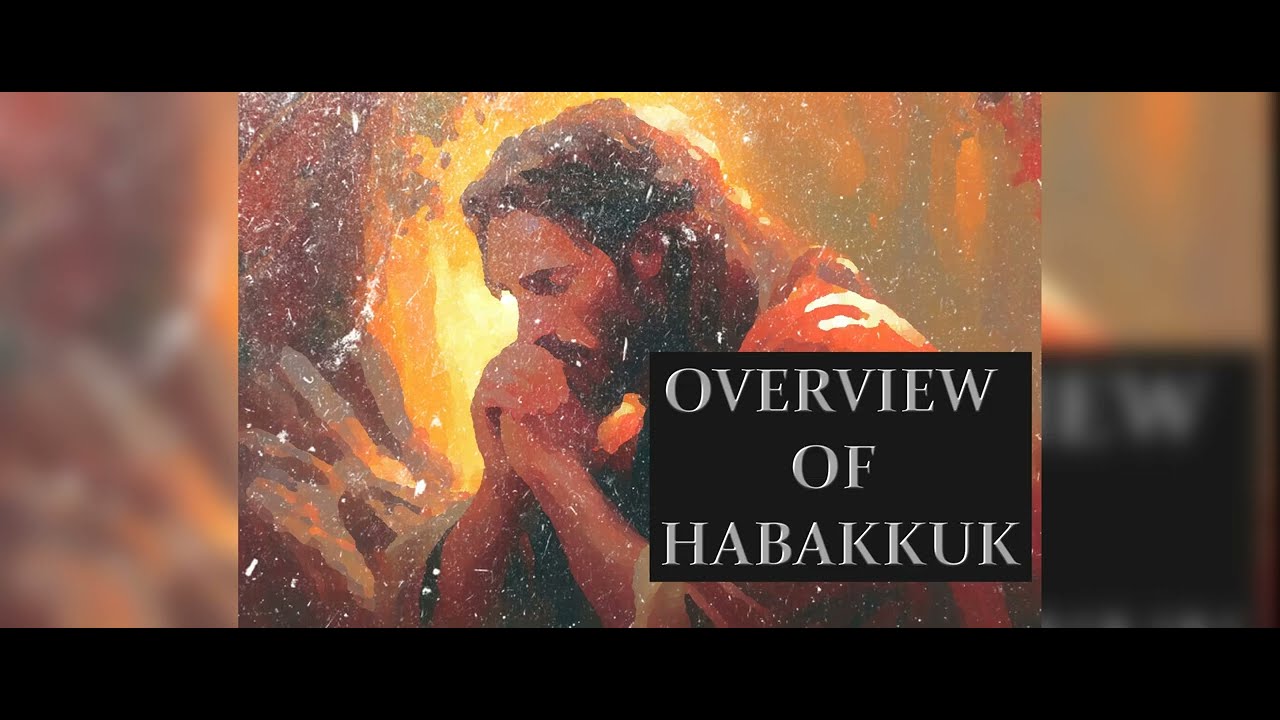 OVERVIEW OF HABAKKUK