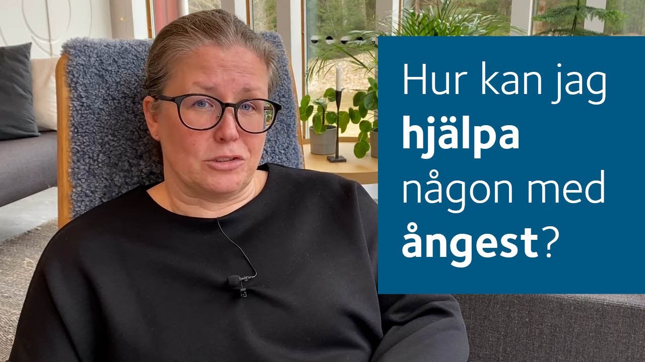 Hur kan jag hjälpa någon med ångest?