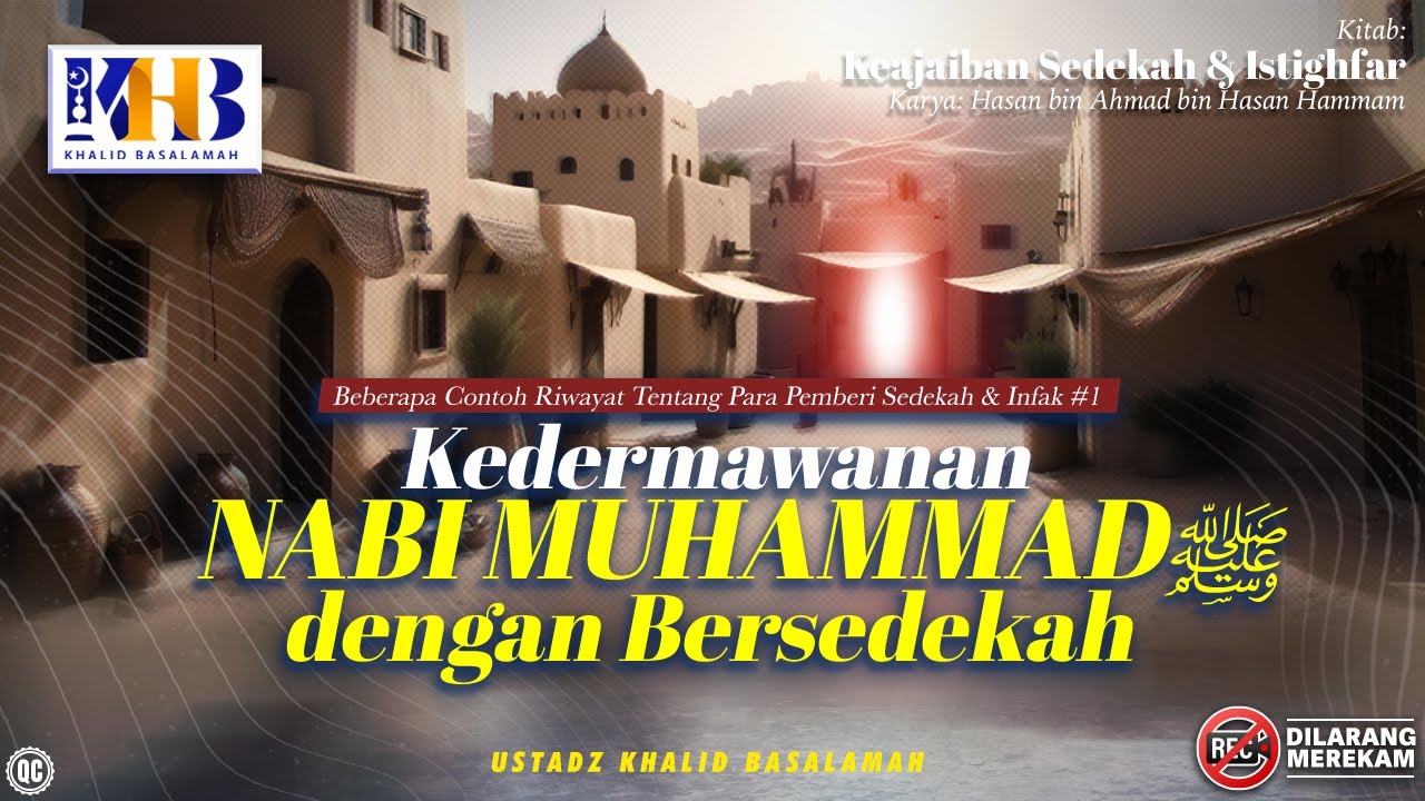 Keajaiban Sedekah & Istighfar #7 : Kedermawanan Nabi Muhammad ﷺ Dengan Bersedekah