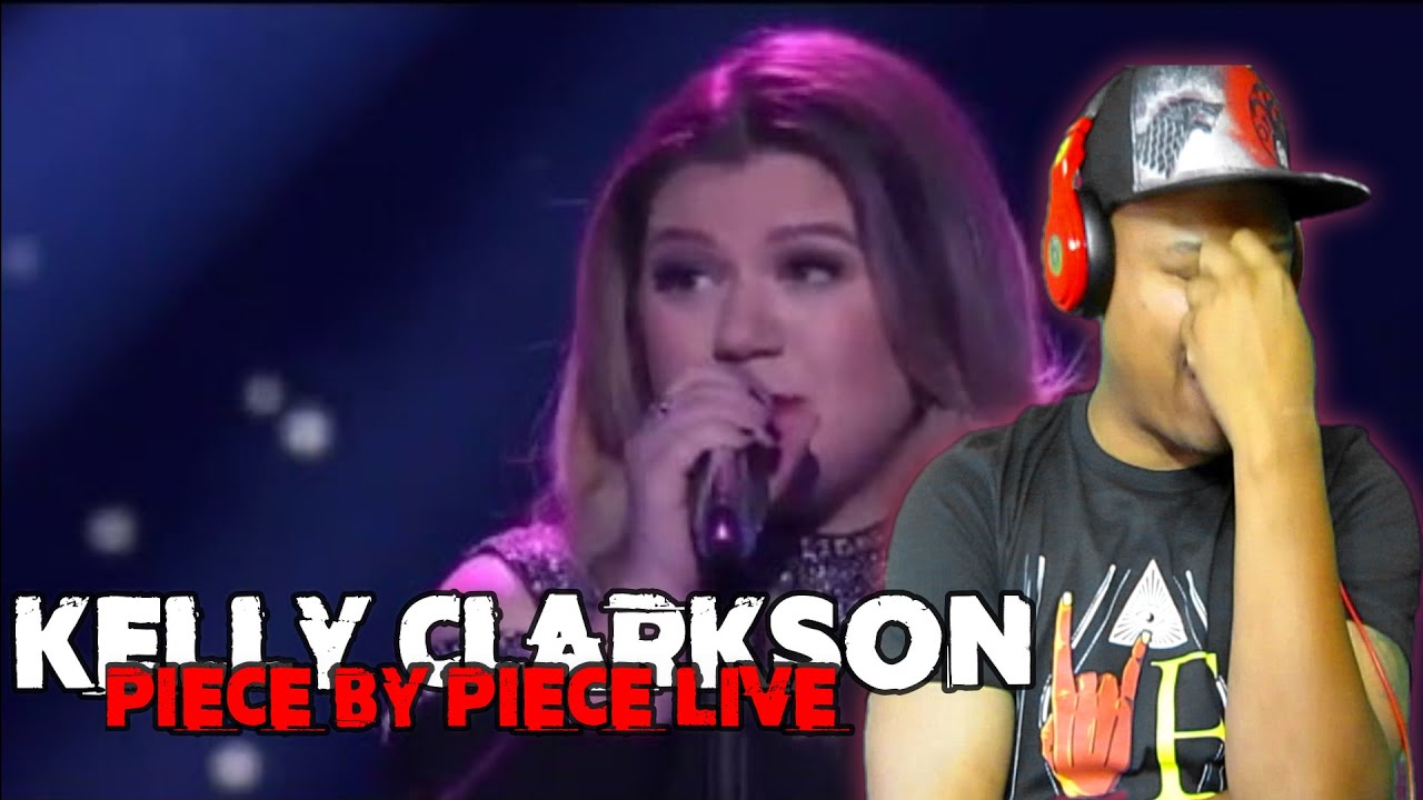 KELLY CLARKSON - PIECE BY PIECE (REACTION)