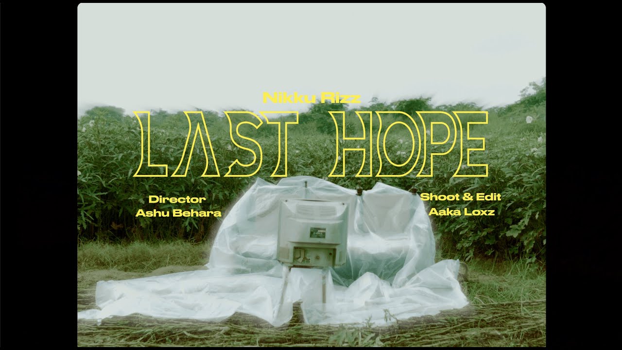 NIKKU RIZZ - LAST HOPE ( OFFICIAL MUSIC VIDEO ) GULLY SADAk 4K