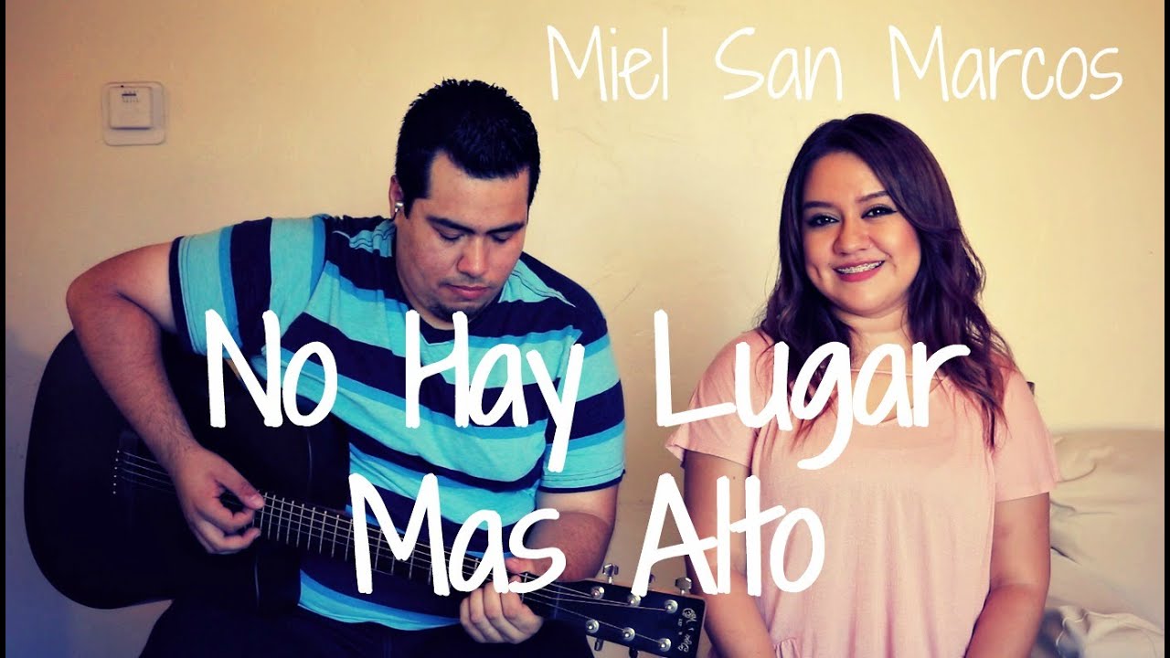 No Hay Lugar Mas Alto - Miel San Marcos - Cover Acustico