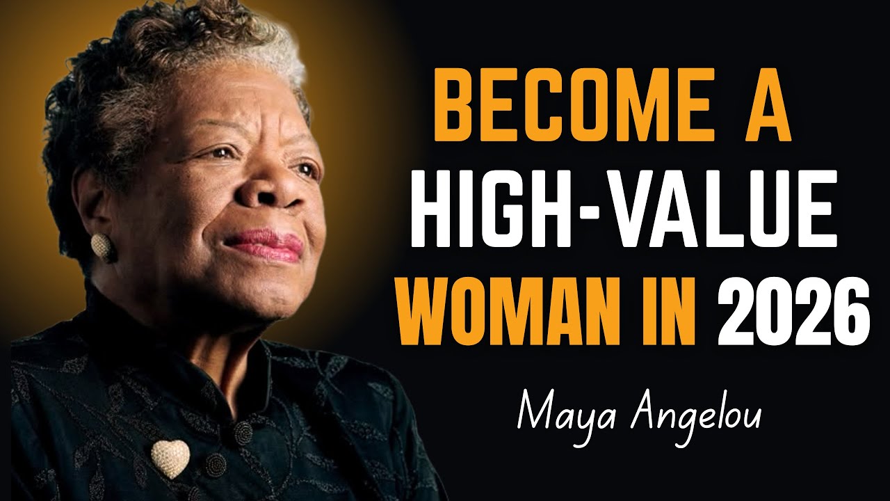 How to Become a High Value Woman in 2026 ! Maya Angelou Motivation