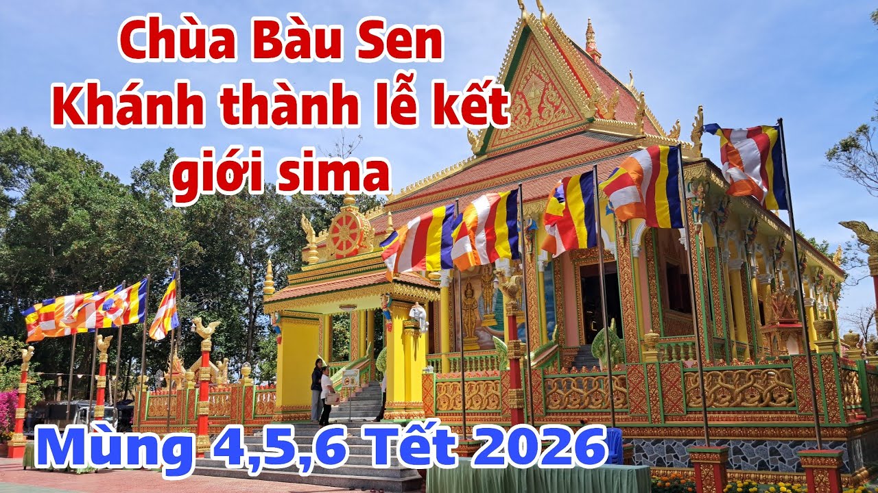 Tham qua chùa Bào Sen ( Cầu Ngang Trà Vinh cũ) trước lễ kết giới sima vào mùng 4,5,6 tết 2026
