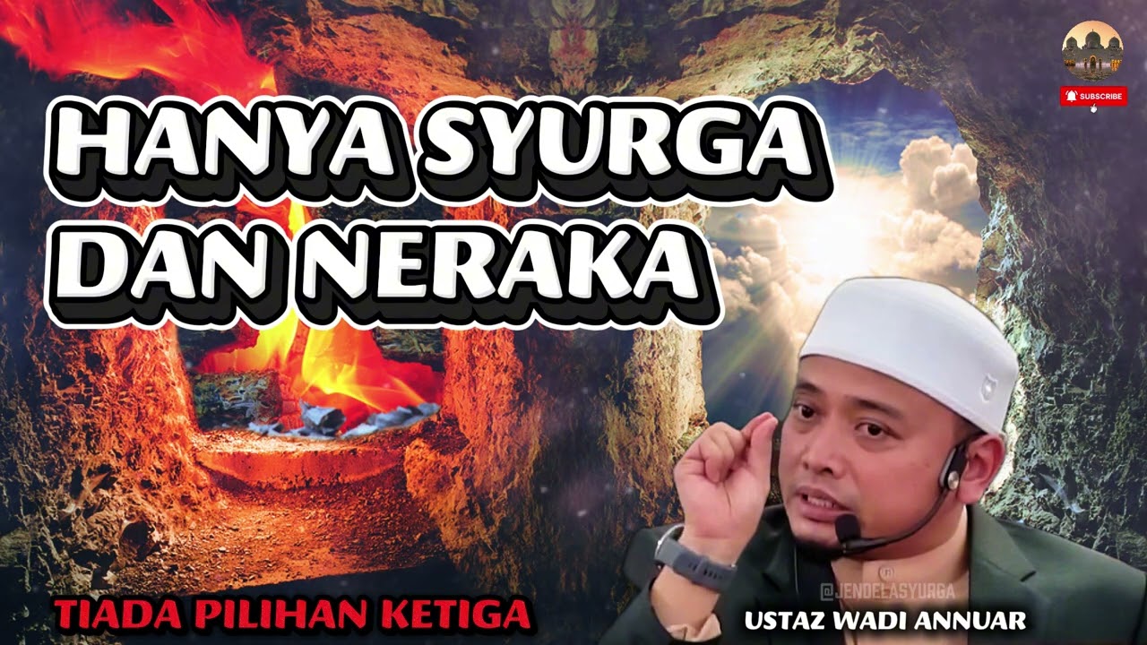 Nikmat Syurga Atau Azab Neraka?? Hanya Ada Dua Pilihan - Ustaz Wadi Annuar