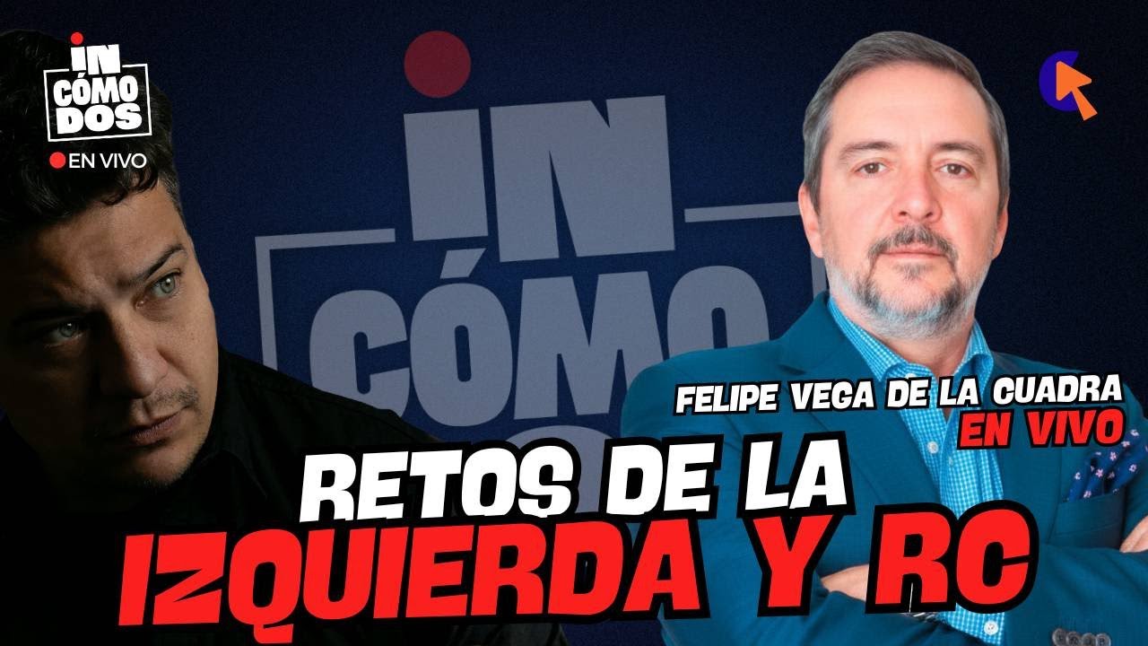RETOS DE LA IZQUIERDA Y LA REVOLUCI&Oacute;N CIUDADANA CON FELIPE VEGA DE LA CUADRA - INC&Oacute;MODOS