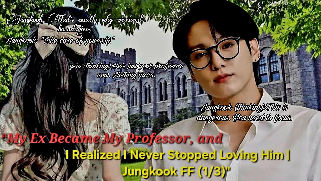 📚 My Ex Became My Professor, and I Realized I Never Stopped Loving Him 💔 | Jungkook FF (1/3)