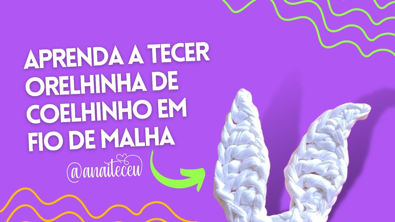 Orelha de Coelhinho em Fio de Malha | Anaiteceu