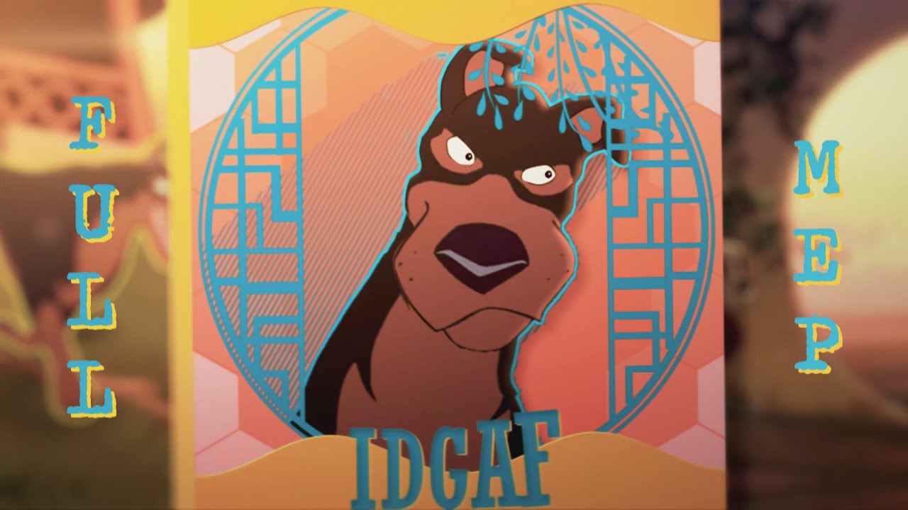 - IDGAF [Full Animash MEP] -
