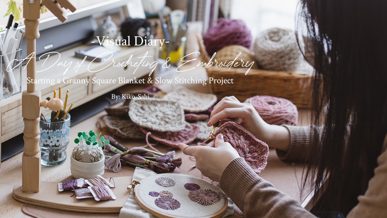 Visual Diary #22 | A Day of Crocheting & Embroidery | Starting Granny Square Blanket, Slow Stitching
